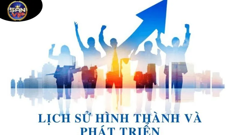 Sanvip - Nổ Hũ Bắn Cá cho Android/Ios - Tải App Sanvip 2025 29 lich-su-hinh-thanhlich-su-hinh-thanh